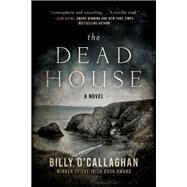 The Dead House by O'callaghan, Billy, 9781628729139