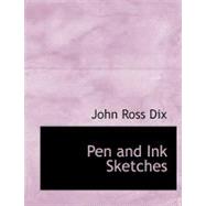 Pen and Ink Sketches by Dix, John Ross, 9780554539140