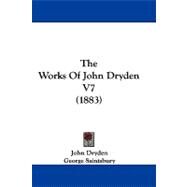 The Works of John Dryden by Dryden, John; Saintsbury, George; Scott, Walter, Sir (CON), 9781104289140
