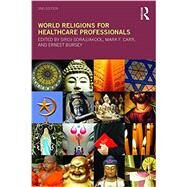 World Religions for Healthcare Professionals, 2nd Edition by Sorajjakool; Siroj, 9781138189140
