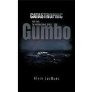 Catastrophic Gumbo by Jacques, Alvin, 9781426969140