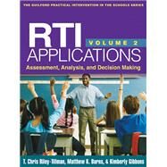 RTI Applications, Volume 2 Assessment, Analysis, and Decision Making by Riley-Tillman, T. Chris; Burns, Matthew K.; Gibbons, Kimberly, 9781462509140
