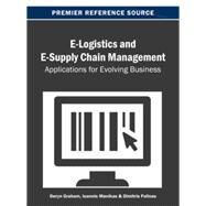 E-Logistics and E-Supply Chain Management by Graham, Deryn; Manikas, Ioannis; Folinas, Dimitris, 9781466639140