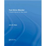 Test Drive Blender: A Starter Manual for New Users by Blain; John M., 9781498799140