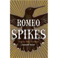 Romeo Spikes by Reay, Joanne, 9781501109140