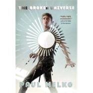 The Broken Universe by Melko, Paul, 9780765329141