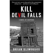 Kill Devil Falls by Klingborg, Brian, 9781410499141