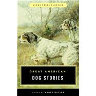 Great American Dog Stories Lyons Press Classic by Butler, Nancy; Underwood, Lamar, 9781493049141