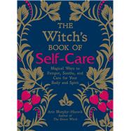 The Witch's Book of Self-care by Murphy-Hiscock, Arin, 9781507209141