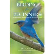 Birding for Beginners, 2nd A Comprehensive Introduction to the Art of Birdwatching by Buff, Sheila; Day, Richard, 9781599219141