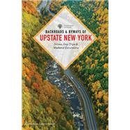 Backroads & Byways of Upstate New York Drives, Day Trips, and Weekend Excursions by Smyczynski, Christine, 9781682689141