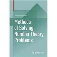 Methods of Solving Number Theory Problems by Grigorieva, Ellina, 9783319909141