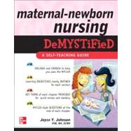 Maternal-Newborn Nursing DeMYSTiFieD: A Self-Teaching Guide by Johnson, Joyce, 9780071609142