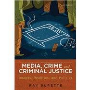 Media, Crime, and Criminal Justice by Surette, Ray, 9780495809142
