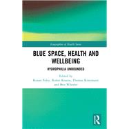 Blue Space, Health and Wellbeing: Hydrophilia Unbounded by Foley; Ronan, 9780815359142