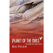 Planet of the Owls by Philbin, Mike, 9780981519142