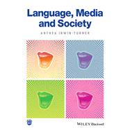 Language, Media and Society by Irwin-Turner, Anthea, 9781119669142
