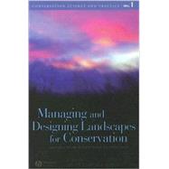 Managing and Designing Landscapes for Conservation Moving from Perspectives to Principles by Lindenmayer, David B.; Hobbs, Richard J., 9781405159142