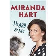 Peggy and Me by Hart, Miranda, 9781444769142