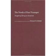 The Novels of Kurt Vonnegut: Imagining Being an American by Morse, Donald E., 9780313319143