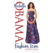 Michelle Obama Fashion Icon Paper Doll by Menten, Ted, 9780486819143