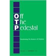 Off the Pedestal : Transforming the Business of Medicine by Greenberg, Michael A., 9780595199143