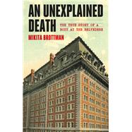An Unexplained Death by Brottman, Mikita, 9781250169143