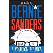 Bernie Sanders Guide to Political Revolution by Sanders, Bernie, 9781250789143