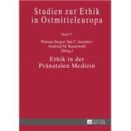 Ethik in Der Praenatalen Medizin by Steger, Florian; Joerden, Jan C.; Kaniowski, Andrzej M., 9783631669143