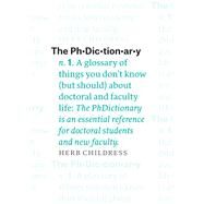The Phdictionary by Childress, Herb, 9780226359144