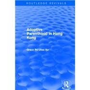 Adoptive Parenthood in Hong Kong by Ko, Grace Po-Chee, 9780367249144