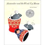 Alexander and the Wind-Up Mouse by LIONNI, LEO, 9780394809144