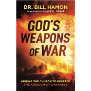God's Weapons of War by Hamon, Bill; Pierce, Chuck D., 9780800799144