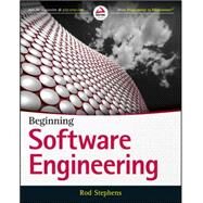Beginning Software Engineering by Stephens, Rod, 9781118969144