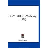 As to Military Training by Wall, John F., 9781120159144