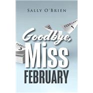 Goodbye, Miss February by O'Brien, Sally, 9781543989144