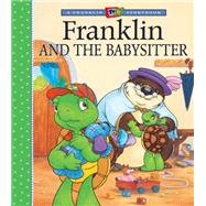 Franklin and the Babysitter by Jennings, Sharon; Koren, Mark; Sinkner, Alice; Sisic, Jelena, 9781550749144