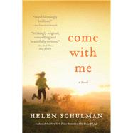 Come With Me by Schulman, Helen, 9780062459145