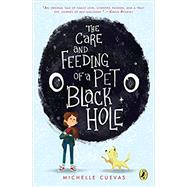 The Care and Feeding of a Pet Black Hole by Cuevas, Michelle, 9780399539145