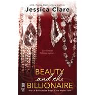 Beauty and the Billionaire by Clare, Jessica, 9780425269145