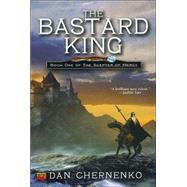The Bastard King Book One of the Sceptre Mercy by Chernenko, Dan, 9780451459145