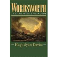 Wordsworth and the Worth of Words by Hugh Sykes-Davies, 9780521129145