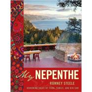 My Nepenthe Bohemian Tales of Food, Family, and Big Sur by Steele, Romney, 9780740779145