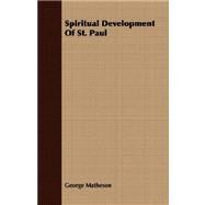 Spiritual Development of St. Paul by Matheson, George, 9781409709145