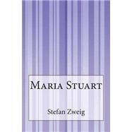 Maria Stuart by Zweig, Stefan, 9781502529145