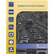 Simplified Guide to the Incident Command System for Transportation Professionals by U.s. Department of Transportation; Federal Highway Administration, 9781508569145
