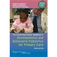 The Zuckerman Parker Handbook of Developmental and Behavioral Pediatrics for Primary Care by Augustyn, Marilyn; Zuckerman, Barry; Caronna, Elizabeth B., 9781608319145