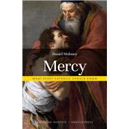 Mercy What Every Catholic Should Know by Moloney, Daniel, 9781950939145