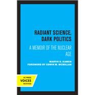 Radiant Science, Dark Politics by Martin D. Kamen, 9780520369146