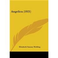 Angelica by Holding, Elisabeth Sanxay, 9780548569146